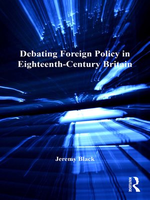 cover image of Debating Foreign Policy in Eighteenth-Century Britain